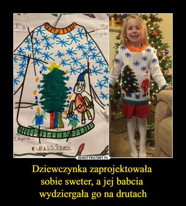 Dziewczynka zaprojektowała sobie sweter, a jej babcia wydziergała go na drutach –  