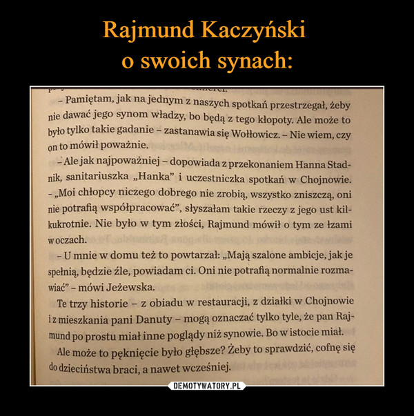 Rajmund Kaczyński 
o swoich synach: