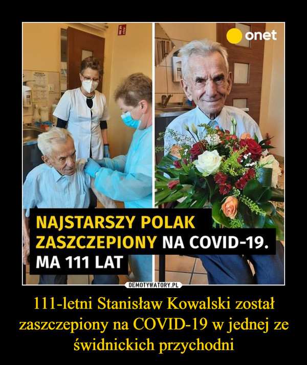 111-letni Stanisław Kowalski został zaszczepiony na COVID-19 w jednej ze świdnickich przychodni
