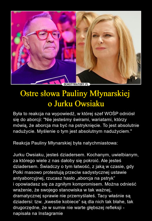 Ostre słowa Pauliny Młynarskiej 
o Jurku Owsiaku