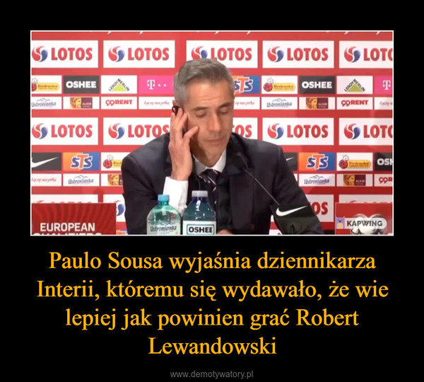 Paulo Sousa wyjaśnia dziennikarza Interii, któremu się wydawało, że wie lepiej jak powinien grać Robert Lewandowski –  