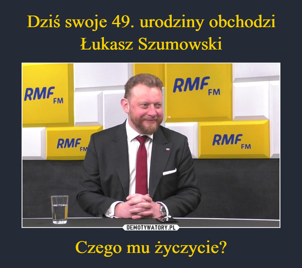 Dziś swoje 49. urodziny obchodzi Łukasz Szumowski Czego mu życzycie?