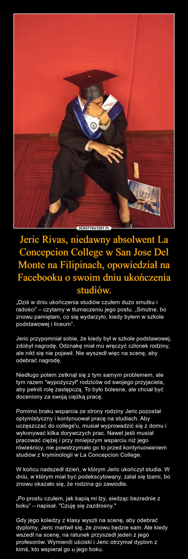Jeric Rivas, niedawny absolwent La Concepcion College w San Jose Del Monte na Filipinach, opowiedział na Facebooku o swoim dniu ukończenia studiów.