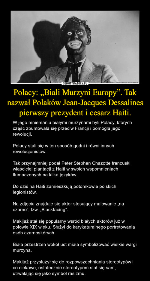 Polacy: „Biali Murzyni Europy”. Tak nazwał Polaków Jean-Jacques Dessalines pierwszy prezydent i cesarz Haiti.