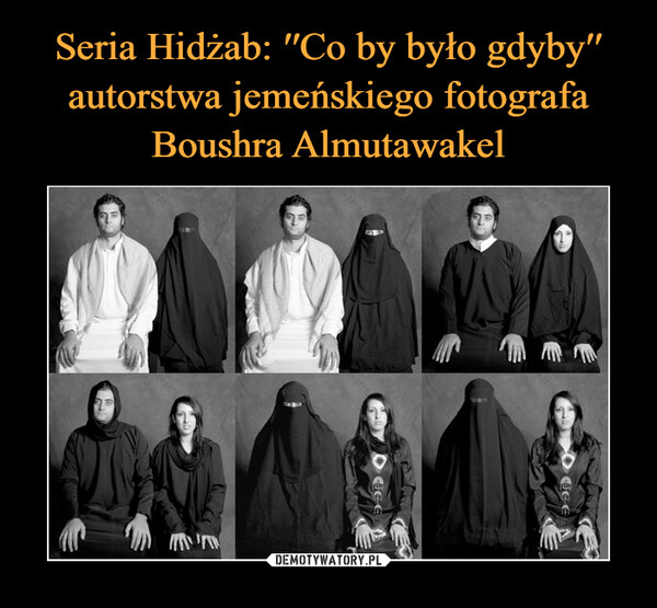 Seria Hidżab: ′′Co by było gdyby′′ autorstwa jemeńskiego fotografa Boushra Almutawakel