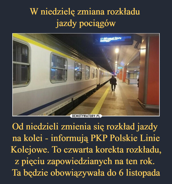 Od niedzieli zmienia się rozkład jazdy na kolei - informują PKP Polskie Linie Kolejowe. To czwarta korekta rozkładu, z pięciu zapowiedzianych na ten rok. Ta będzie obowiązywała do 6 listopada –  