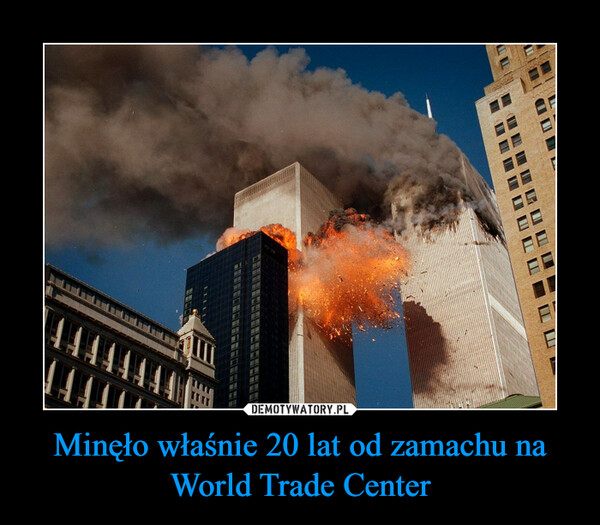 Minęło właśnie 20 lat od zamachu na World Trade Center –  