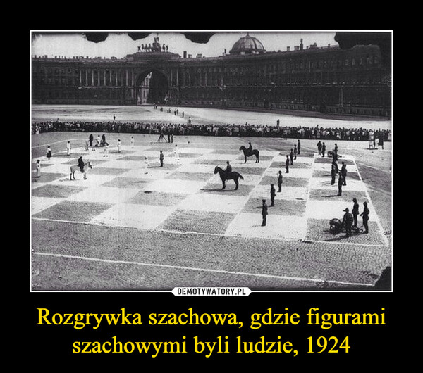 Rozgrywka szachowa, gdzie figurami szachowymi byli ludzie, 1924