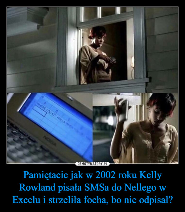 Pamiętacie jak w 2002 roku Kelly Rowland pisała SMSa do Nellego w Excelu i strzeliła focha, bo nie odpisał? –  
