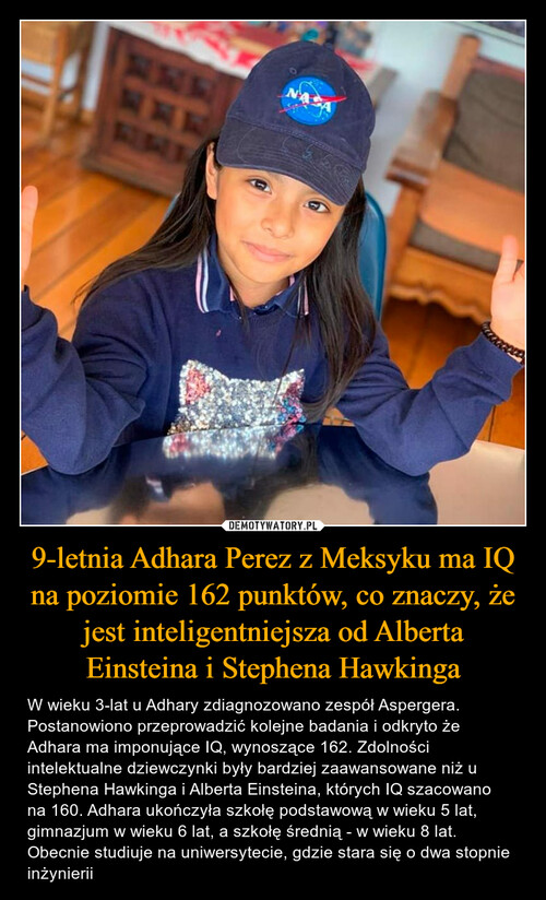 9-letnia Adhara Perez z Meksyku ma IQ na poziomie 162 punktów, co znaczy, że jest inteligentniejsza od Alberta Einsteina i Stephena Hawkinga