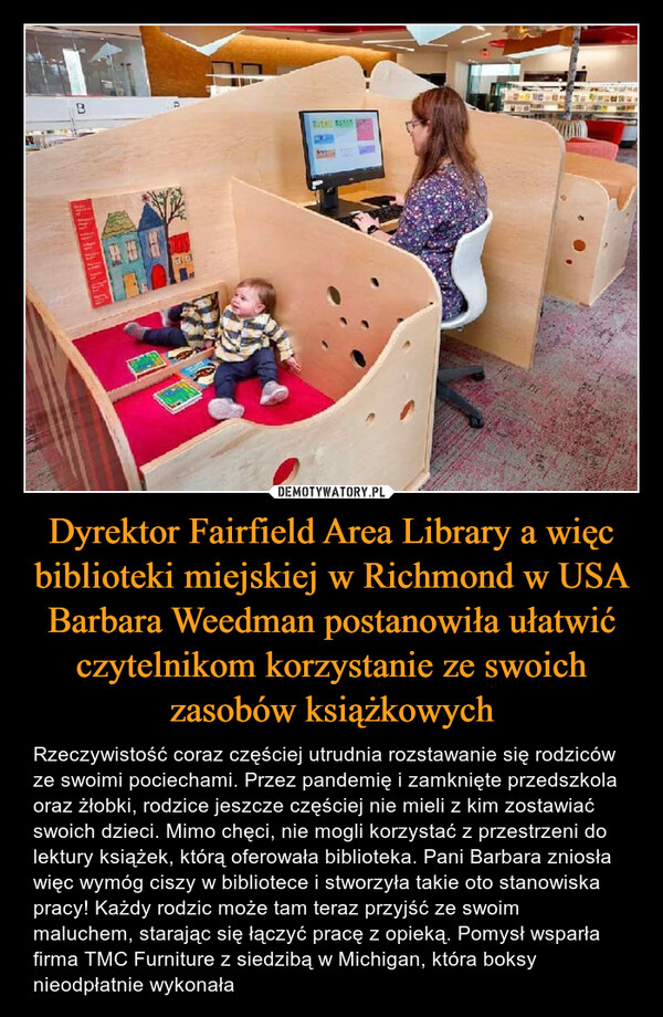 Dyrektor Fairfield Area Library a więc biblioteki miejskiej w Richmond w USA Barbara Weedman postanowiła ułatwić czytelnikom korzystanie ze swoich zasobów książkowych