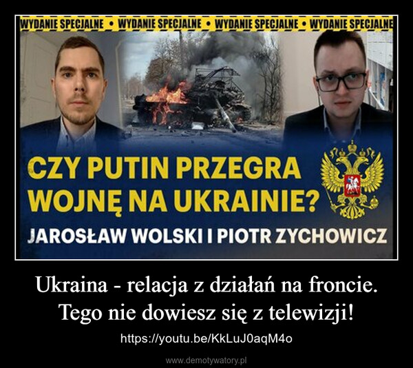 Ukraina - relacja z działań na froncie. Tego nie dowiesz się z telewizji! – https://youtu.be/KkLuJ0aqM4o 