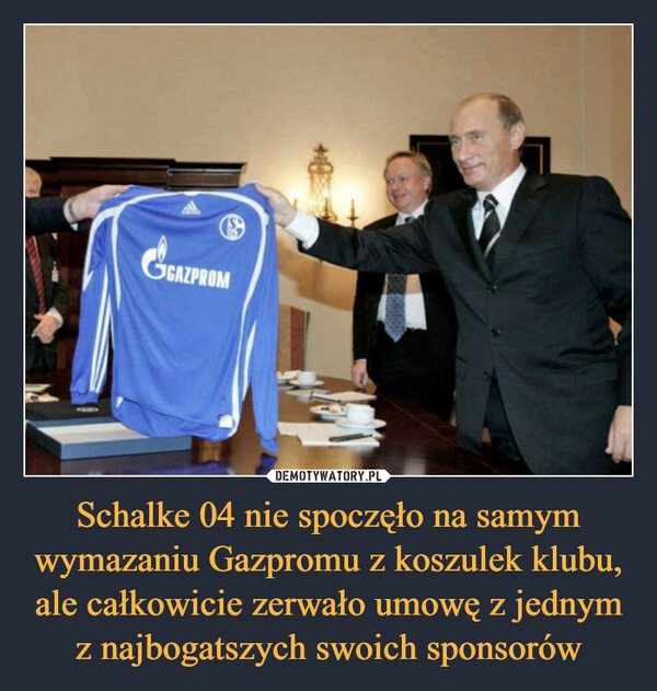 Schalke 04 nie spoczęło na samym wymazaniu Gazpromu z koszulek klubu, ale całkowicie zerwało umowę z jednym z najbogatszych swoich sponsorów –  