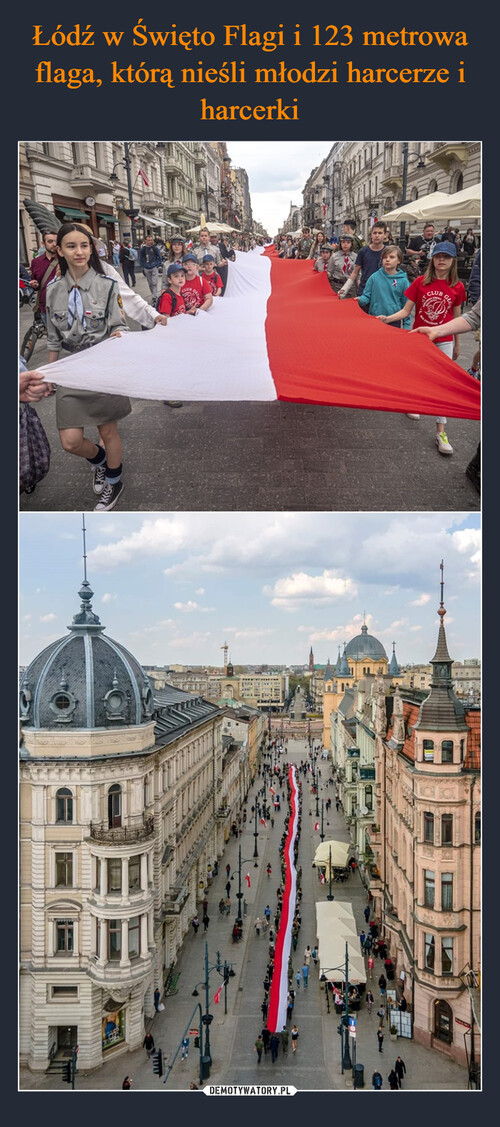 Łódź w Święto Flagi i 123 metrowa flaga, którą nieśli młodzi harcerze i harcerki