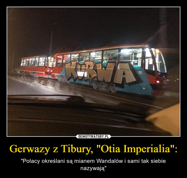Gerwazy z Tibury, "Otia Imperialia": – "Polacy określani są mianem Wandalów i sami tak siebie nazywają" 