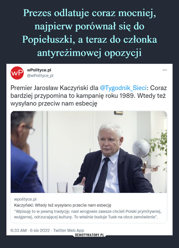 Prezes odlatuje coraz mocniej, najpierw porównał się do Popiełuszki, a teraz do członka antyreżimowej opozycji