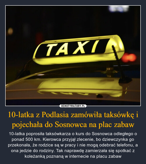 10-latka z Podlasia zamówiła taksówkę i pojechała do Sosnowca na plac zabaw