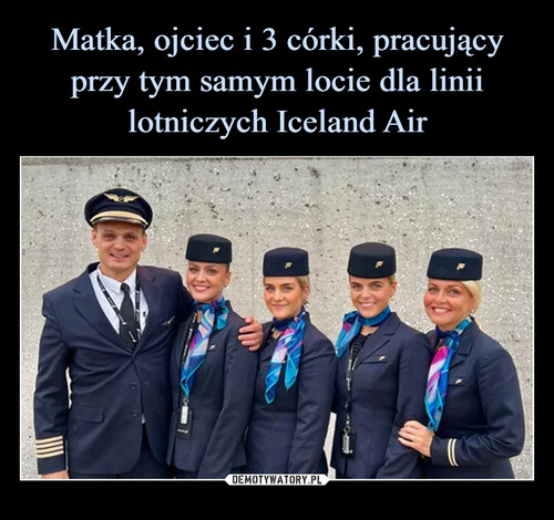 Matka, ojciec i 3 córki, pracujący przy tym samym locie dla linii lotniczych Iceland Air
