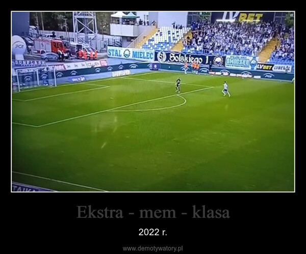 Ekstra - mem - klasa – 2022 r. 