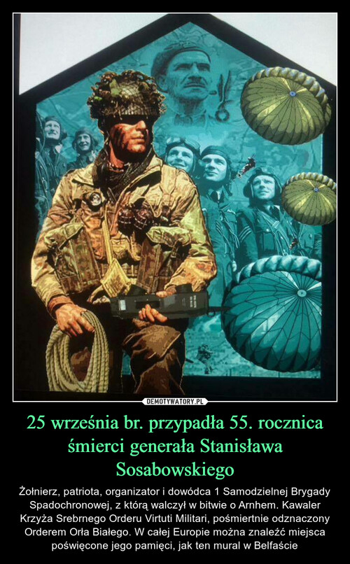 25 września br. przypadła 55. rocznica śmierci generała Stanisława Sosabowskiego