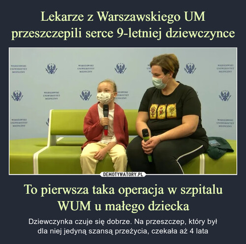 Lekarze z Warszawskiego UM przeszczepili serce 9-letniej dziewczynce To pierwsza taka operacja w szpitalu WUM u małego dziecka