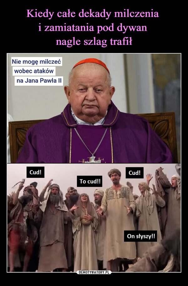  –  Nie mogę milczećwobec atakówna Jana Pawła IICud!To cud!!Cud!On słyszy!!