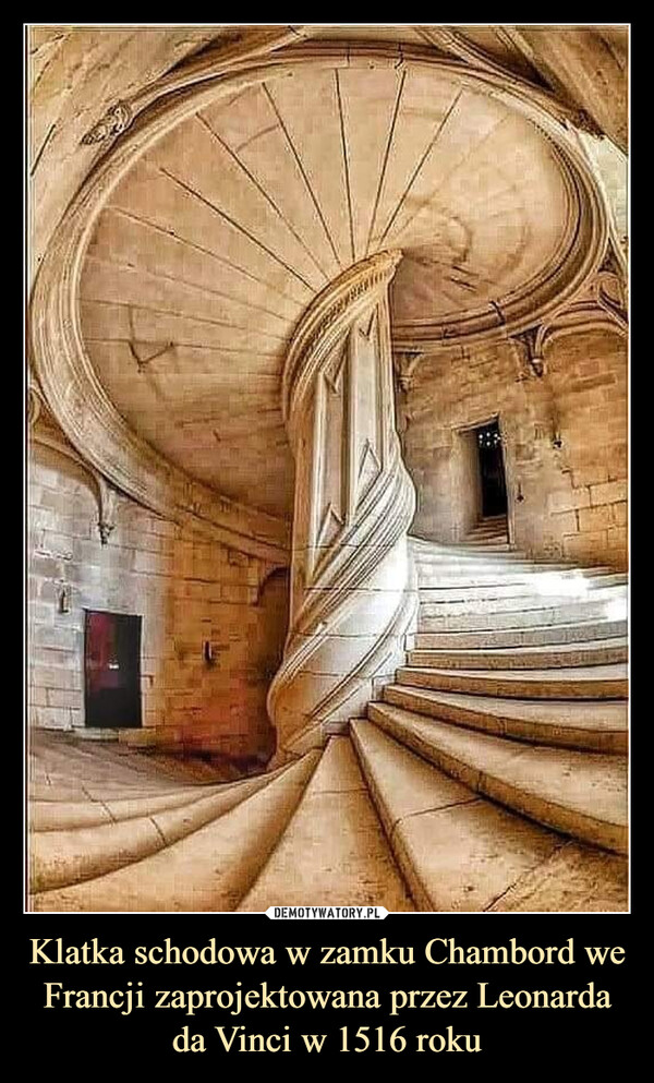 Klatka schodowa w zamku Chambord we Francji zaprojektowana przez Leonarda da Vinci w 1516 roku