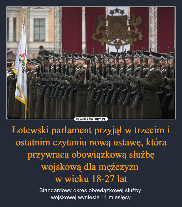 Łotewski parlament przyjął w trzecim i ostatnim czytaniu nową ustawę, która przywraca obowiązkową służbę wojskową dla mężczyzn w wieku 18-27 lat – Standardowy okres obowiązkowej służby wojskowej wyniesie 11 miesięcy Osse