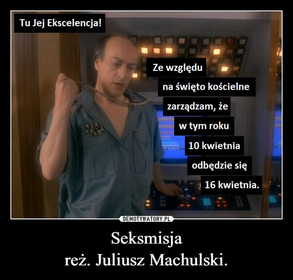 Seksmisja
reż. Juliusz Machulski.
