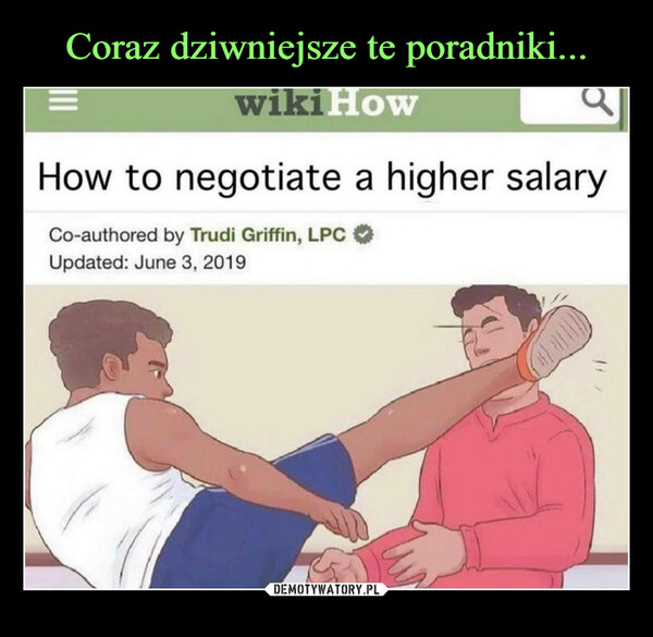  –  |||wikiHow✓How to negotiate a higher salaryCo-authored by Trudi Griffin, LPCUpdated: June 3, 2019