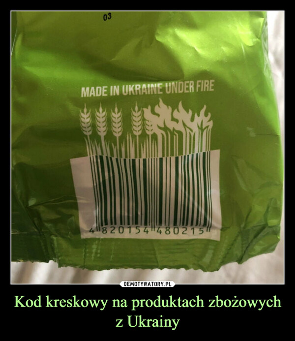 Kod kreskowy na produktach zbożowych z Ukrainy –  03MADE IN UKRAINE UNDER FIRE4820154480215