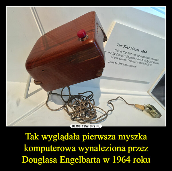Tak wyglądała pierwsza myszka komputerowa wynaleziona przez Douglasa Engelbarta w 1964 roku