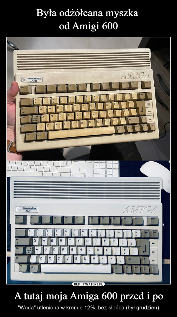 Była odżółcana myszka 
od Amigi 600 A tutaj moja Amiga 600 przed i po