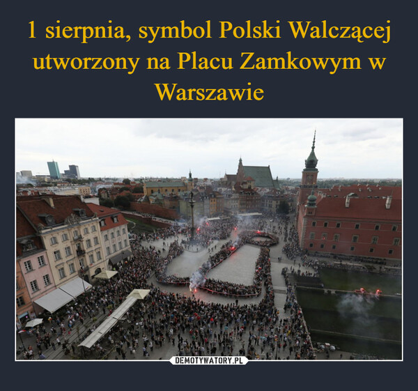 1 sierpnia, symbol Polski Walczącej utworzony na Placu Zamkowym w Warszawie