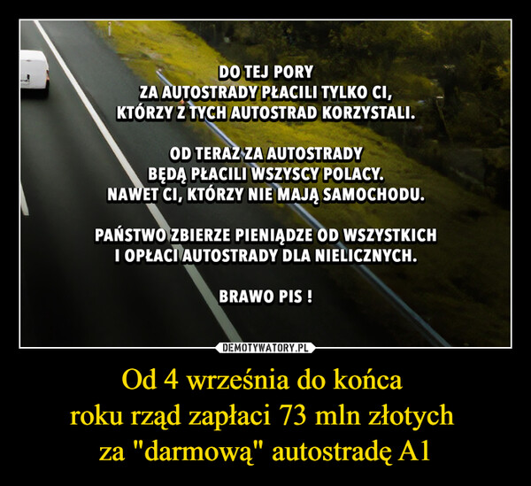 Od 4 września do końca 
roku rząd zapłaci 73 mln złotych 
za "darmową" autostradę A1