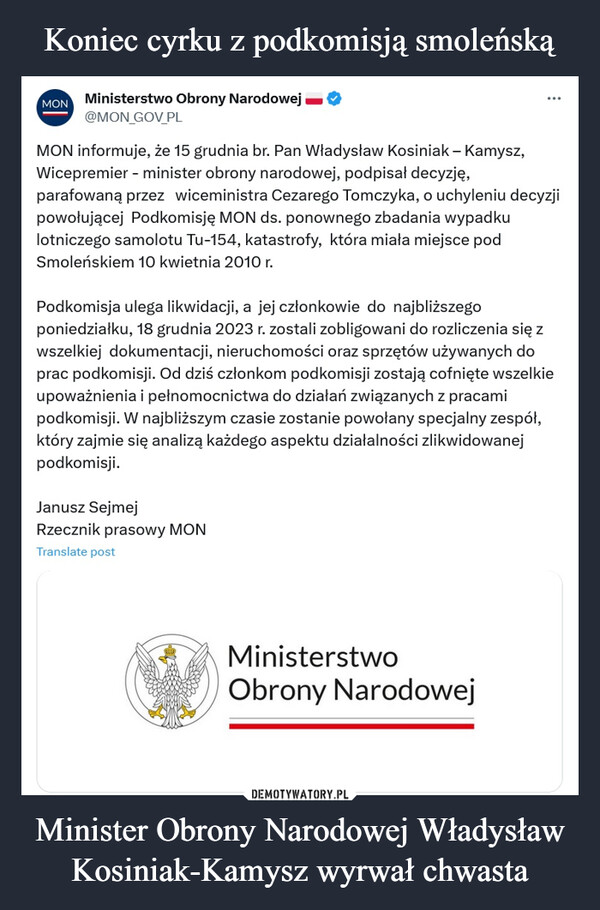 Koniec cyrku z podkomisją smoleńską Minister Obrony Narodowej Władysław Kosiniak-Kamysz wyrwał chwasta