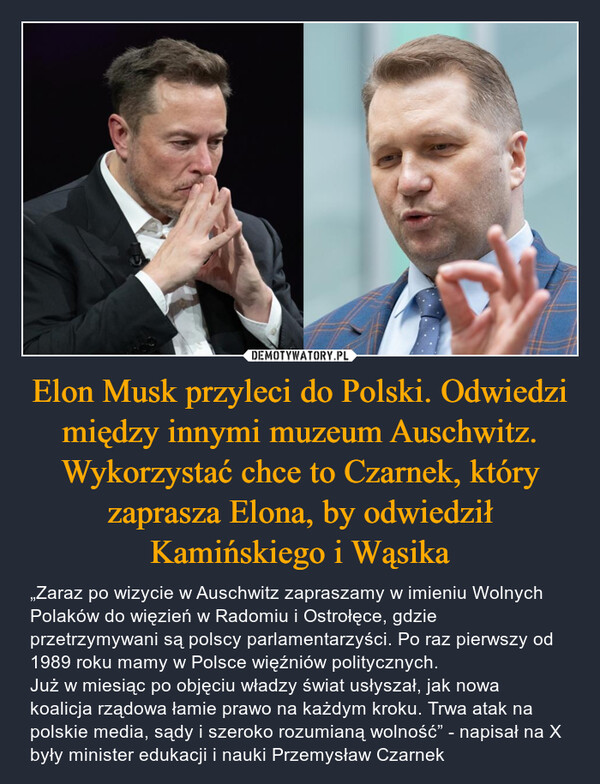 Elon Musk przyleci do Polski. Odwiedzi między innymi muzeum Auschwitz. Wykorzystać chce to Czarnek, który zaprasza Elona, by odwiedził Kamińskiego i Wąsika