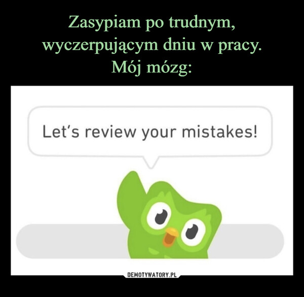  –  Let's review your mistakes!
