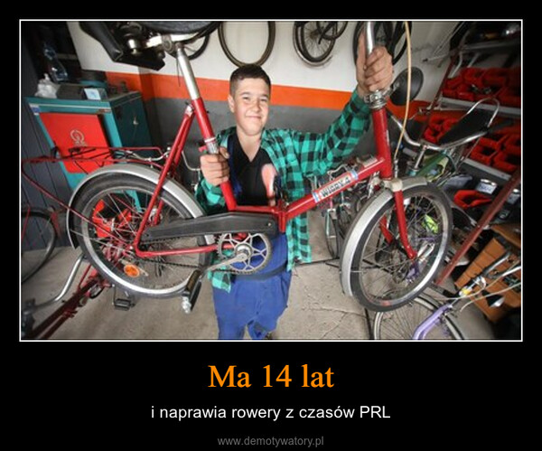 Ma 14 lat – i naprawia rowery z czasów PRL G