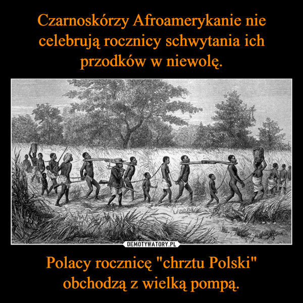 Polacy rocznicę "chrztu Polski" obchodzą z wielką pompą. –  